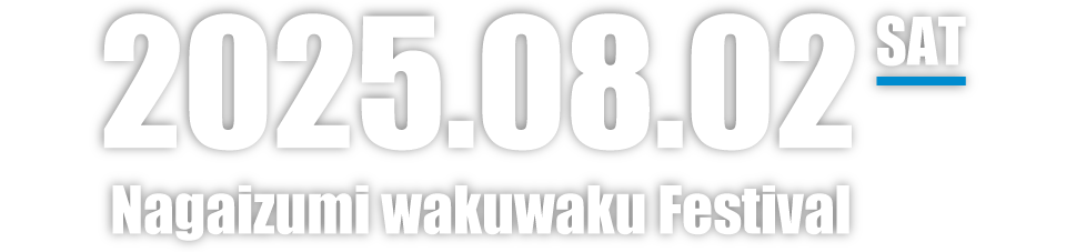 2025.8.2 SAT Nagaizumi wakuwaku Festival